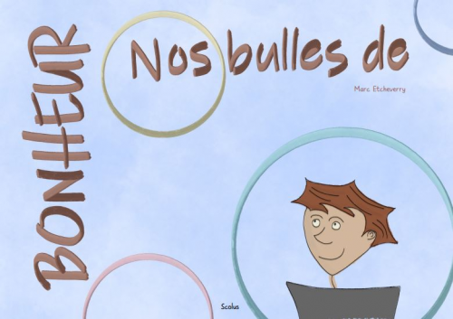 Nos bulles de bonheur | Scolus